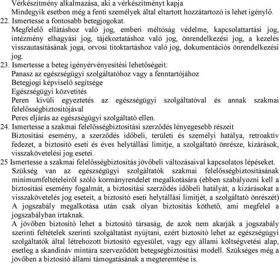 titoktartáshoz való jog, dokumentációs önrendelkezési jog. 23.