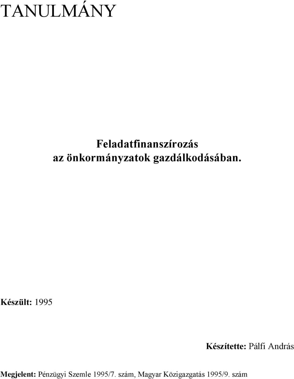 Készült: 1995 Készítette: Pálfi András