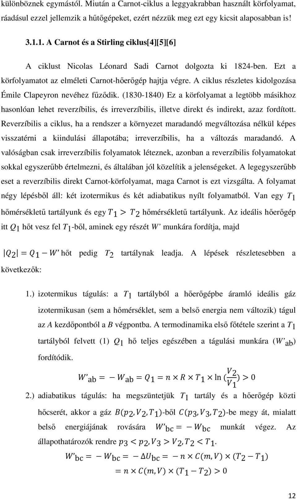 A ciklus részletes kidolgozása Émile Clapeyron nevéhez fűződik.