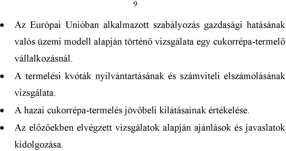 A termelési kvóták nyilvántartásának és számviteli elszámolásának vizsgálata.