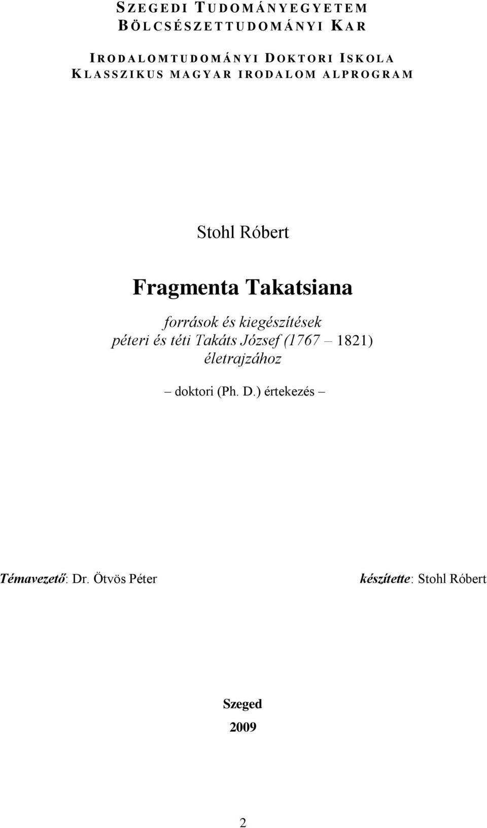 A M Stohl Róbert Fragmenta Takatsiana források és kiegészítések péteri és téti Takáts József (1767 1821)