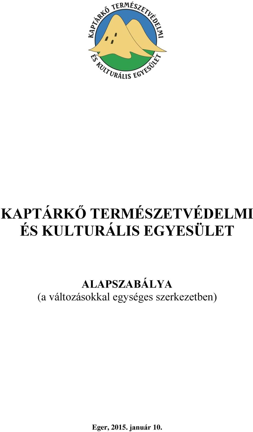 ALAPSZABÁLYA (a változásokkal