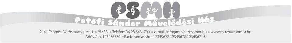 Telefon: 06 28 543 790 e-mail: info@muvhazcsomor.