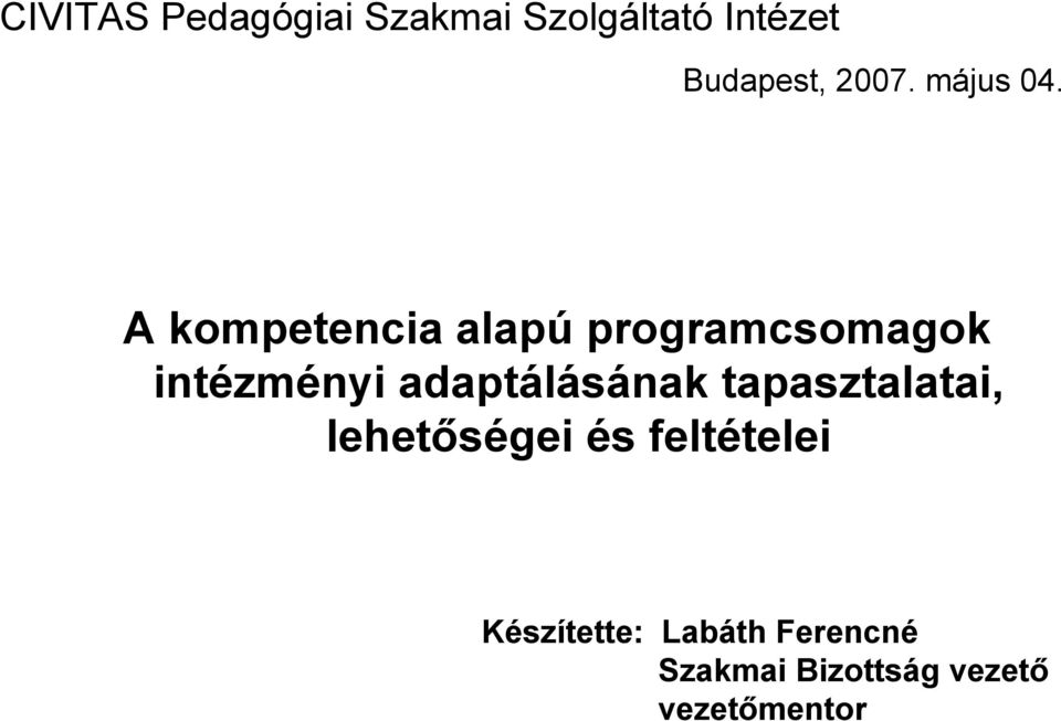 A kompetencia alapú programcsomagok intézményi