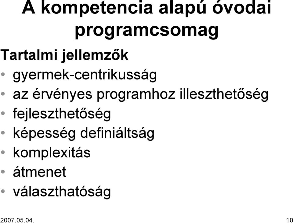 programhoz illeszthetőség fejleszthetőség képesség