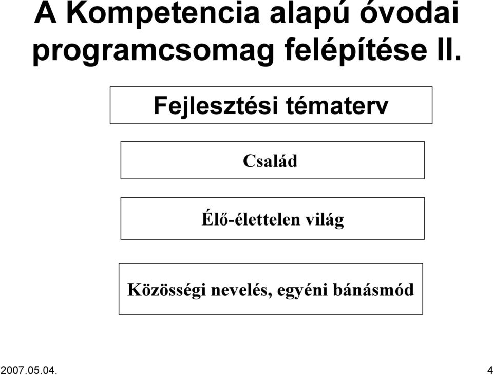 Fejlesztési tématerv Család