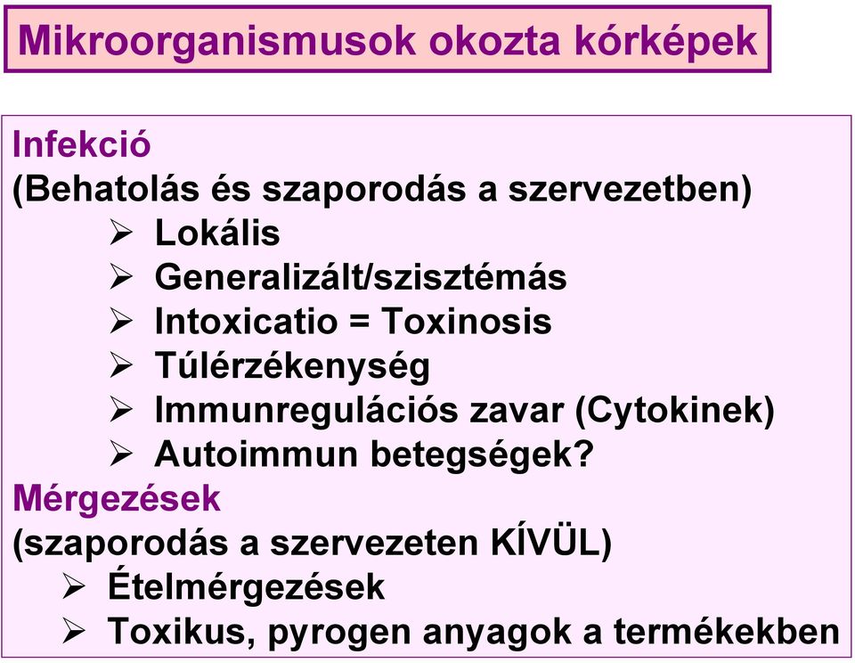 Túlérzékenység Immunregulációs zavar (Cytokinek) Autoimmun betegségek?