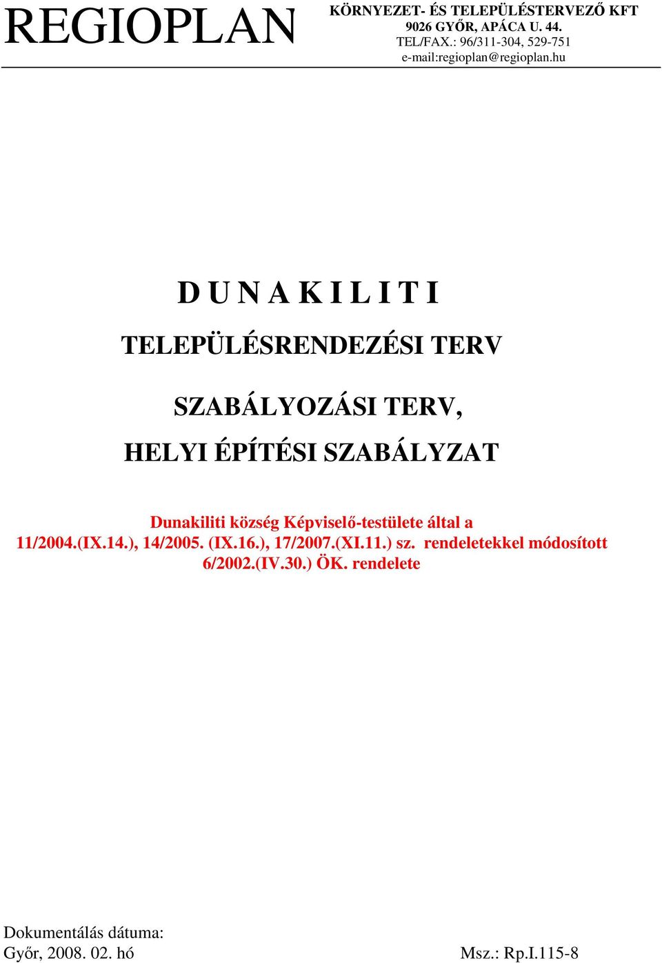 hu D U N A K I L I T I TELEPÜLÉSRENDEZÉSI TERV SZABÁLYOZÁSI TERV, Dunakiliti község