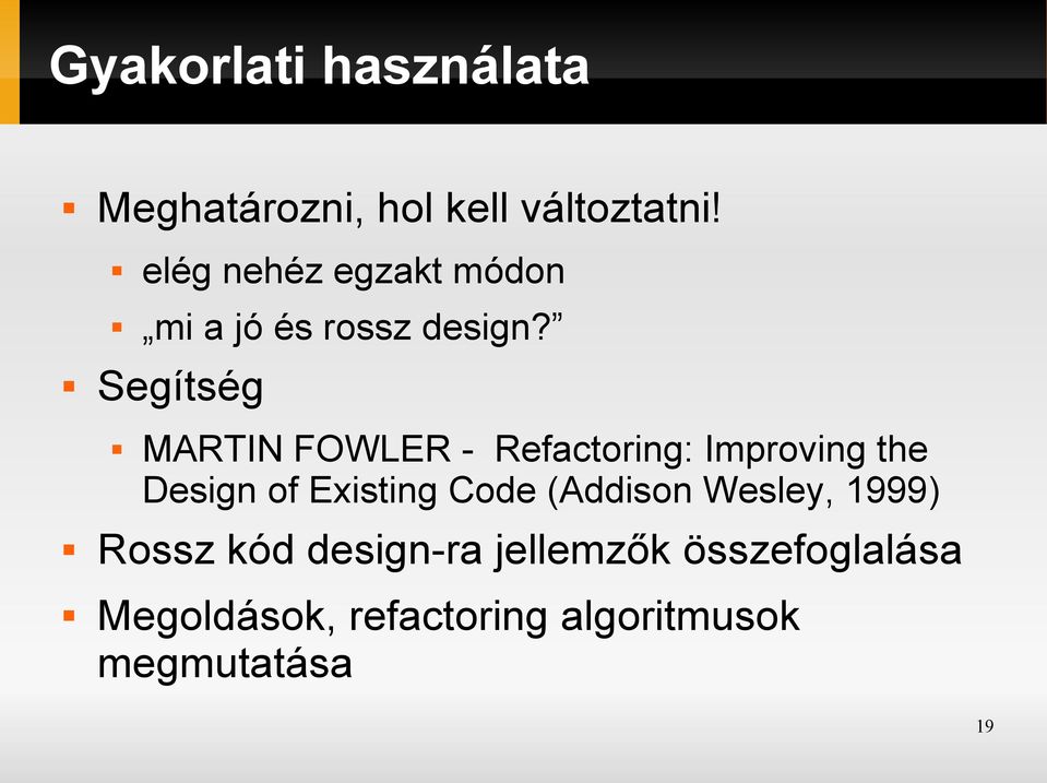 Segítség MARTIN FOWLER - Refactoring: Improving the Design of Existing Code