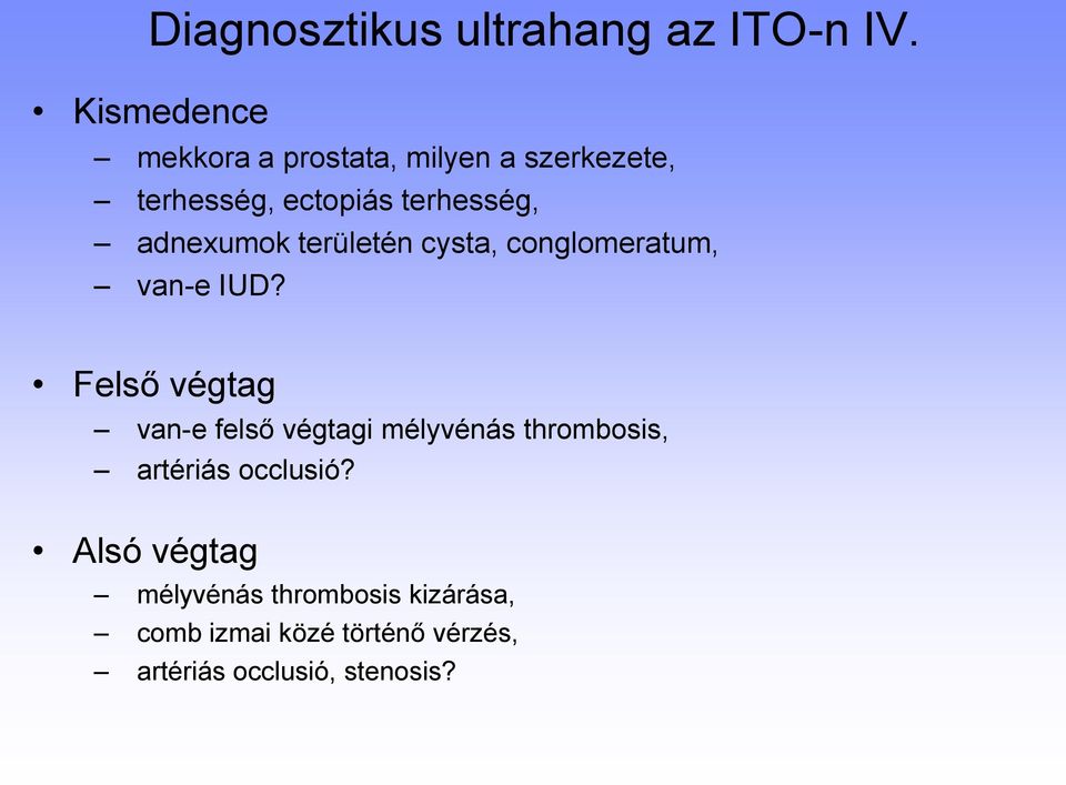 adnexumok területén cysta, conglomeratum, van-e IUD?