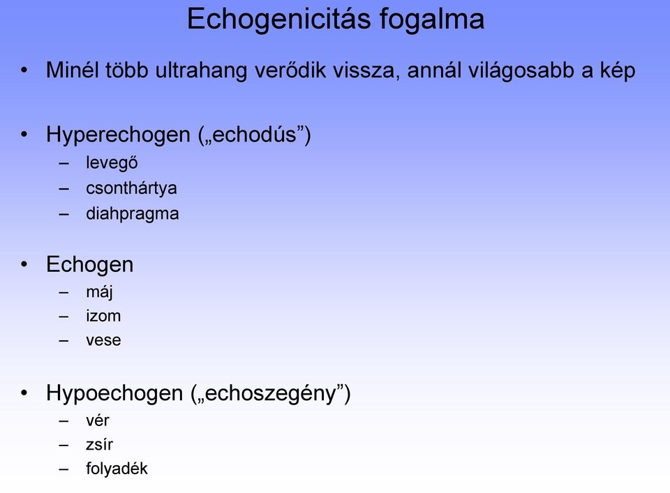 echodús ) levegő csonthártya diahpragma Echogen