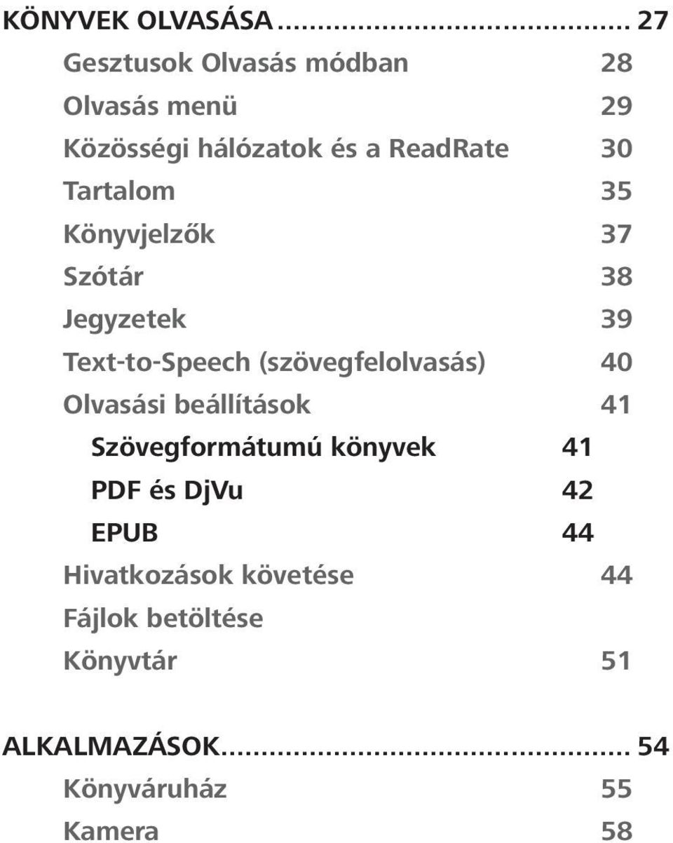 Tartalom 35 Könyvjelzők 37 Szótár 38 Jegyzetek 39 Text-to-Speech (szövegfelolvasás) 40