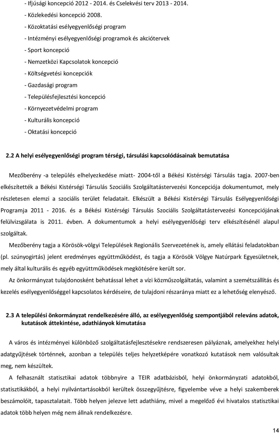 Településfejlesztési koncepció - Környezetvédelmi program - Kulturális koncepció - Oktatási koncepció 2.