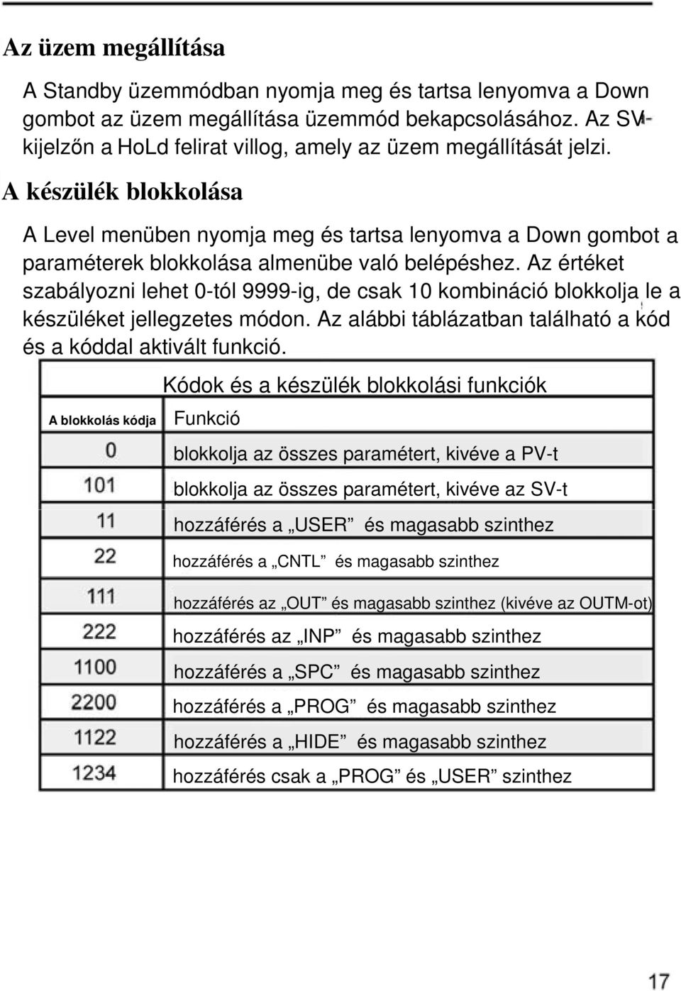 A készülék blokkolása A Level menüben nyomja meg és tartsa lenyomva a Down gombot a paraméterek blokkolása almenübe való belépéshez.