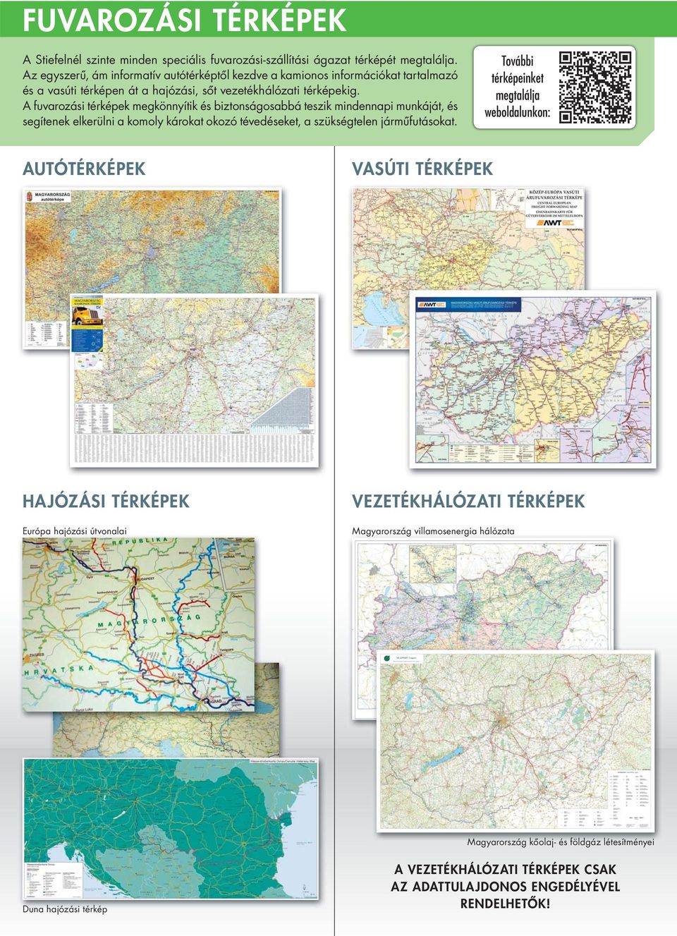 A fuvarozási térképek megkönnyítik és biztonságosabbá teszik mindennapi munkáját, és segítenek elkerülni a komoly károkat okozó tévedéseket, a szükségtelen járműfutásokat.