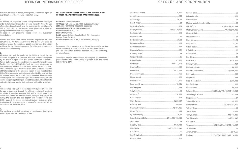 ..60 Lakner László...167 1. All bidders are requested to use their paddle when bidding in order to help make the auction process more effective.