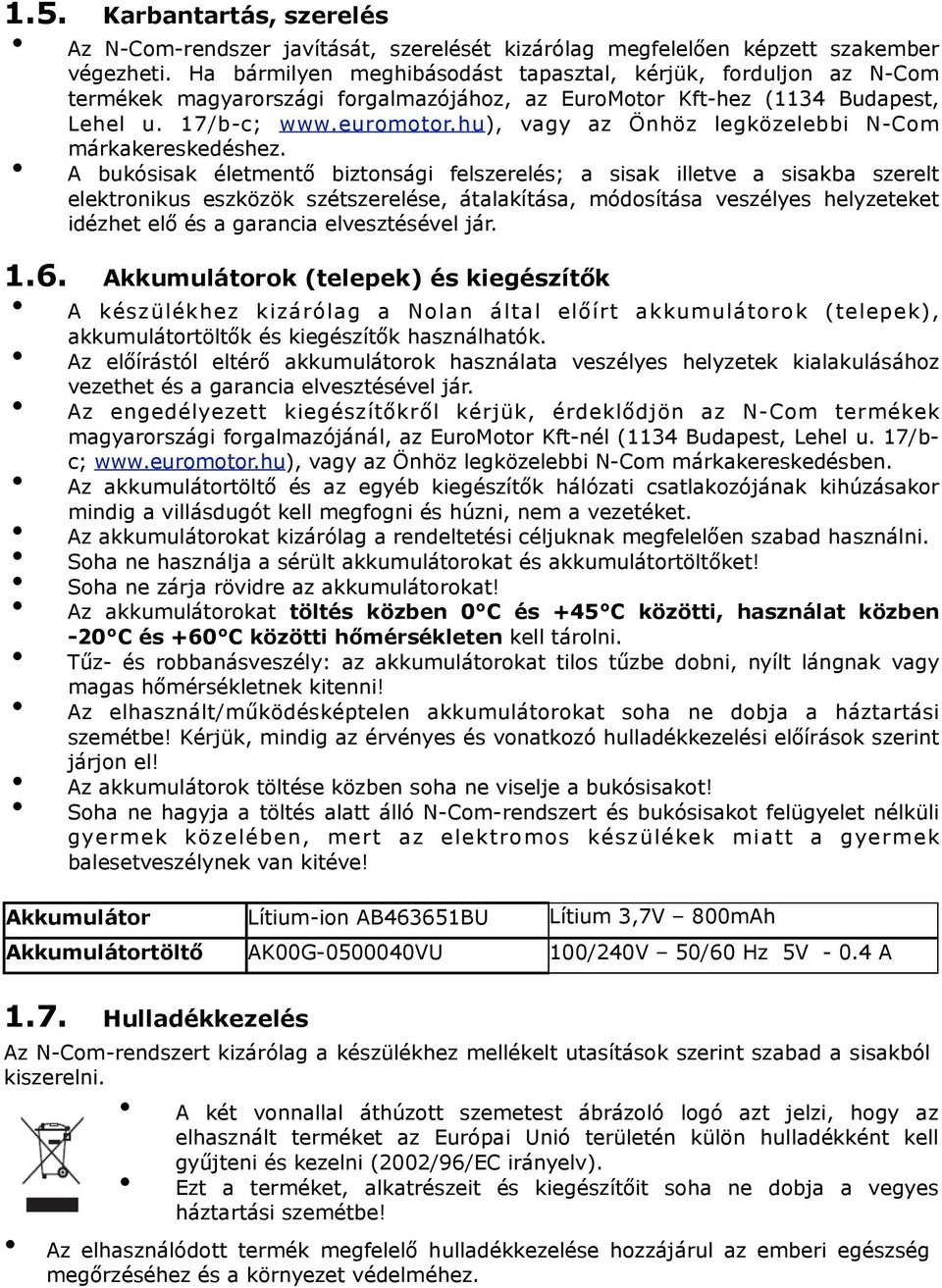 hu), vagy az Önhöz legközelebbi N-Com márkakereskedéshez.