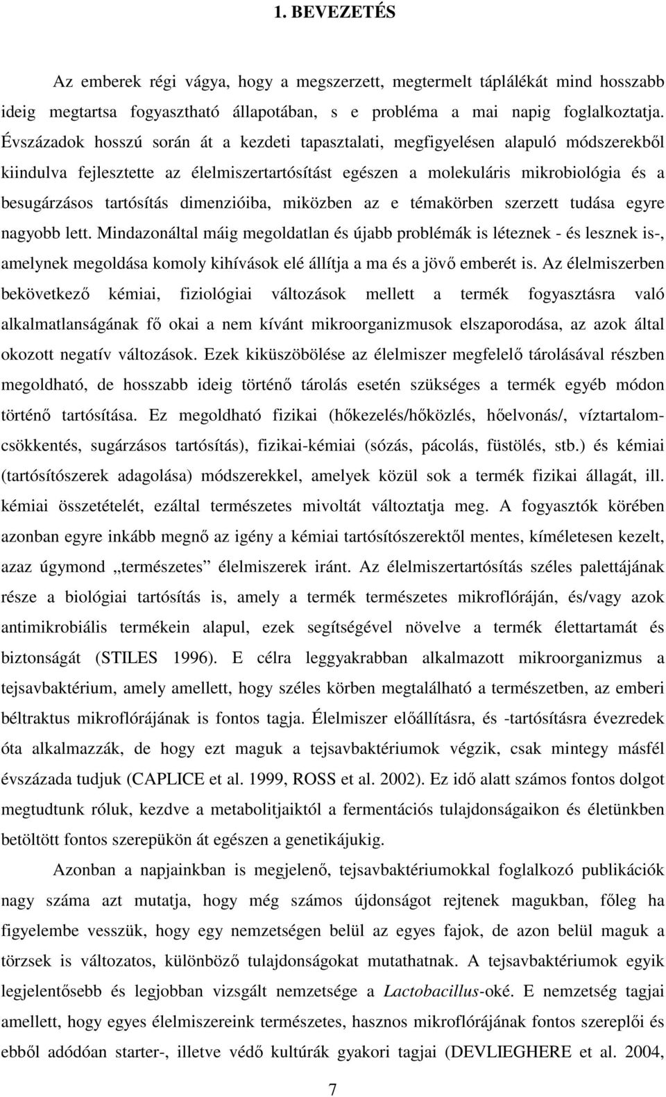 dimenzióiba, miközben az e témakörben szerzett tudása egyre nagyobb lett.