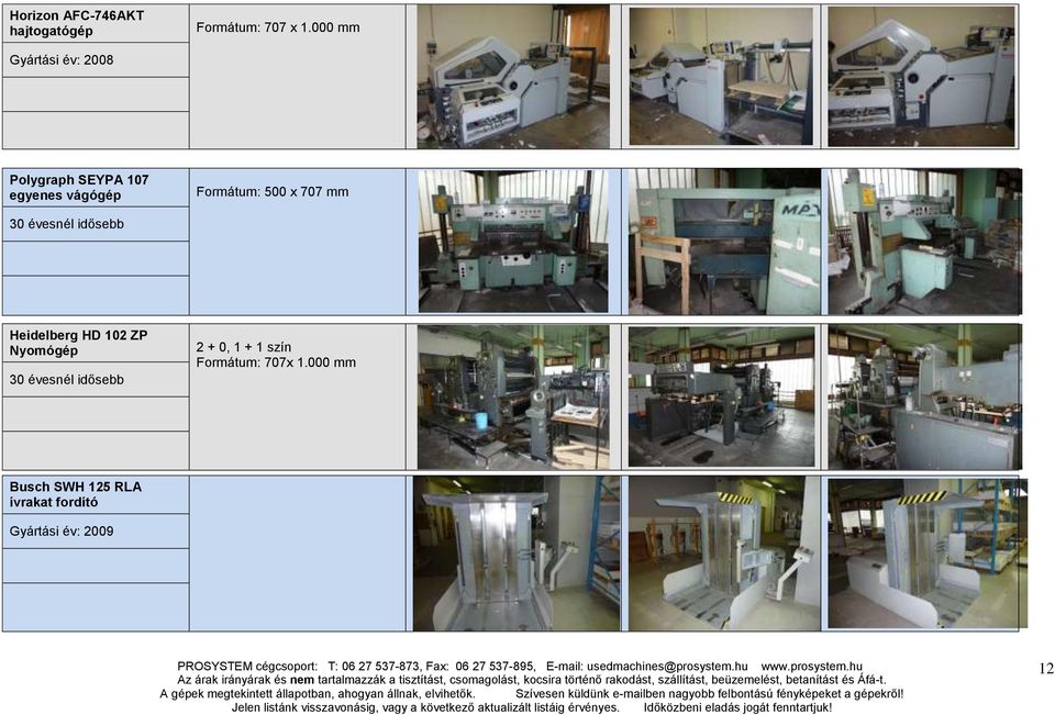 x 707 mm 30 évesnél idősebb Heidelberg HD 102 ZP Nyomógép 30 évesnél