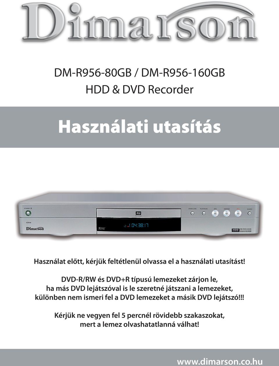 DVD-R/RW és DVD+R típusú lemezeket zárjon le, ha más DVD lejátszóval is le szeretné játszani a