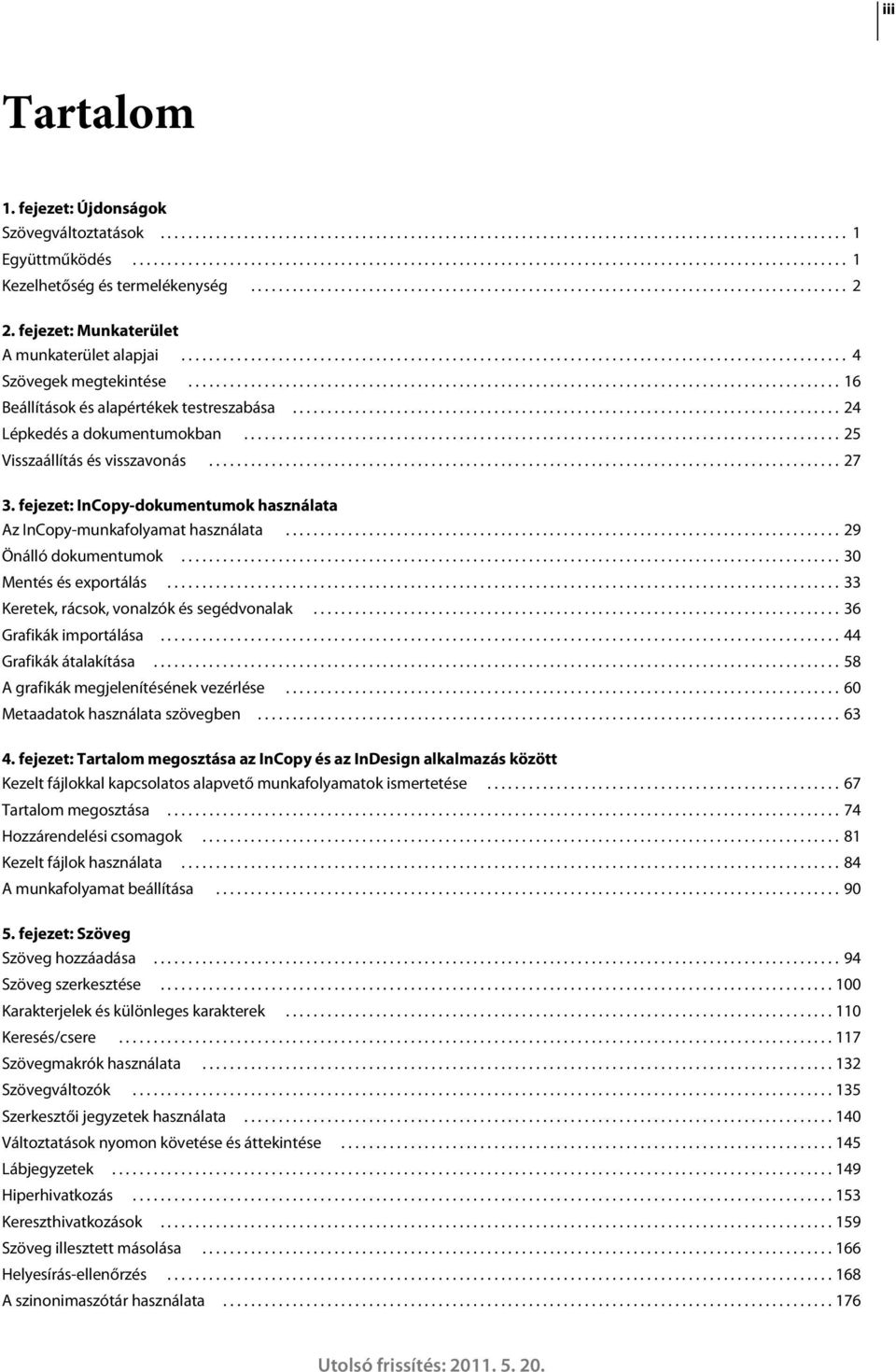 fejezet: Munkaterület A munkaterület alapjai................................................................................................ 4 Szövegek megtekintése.