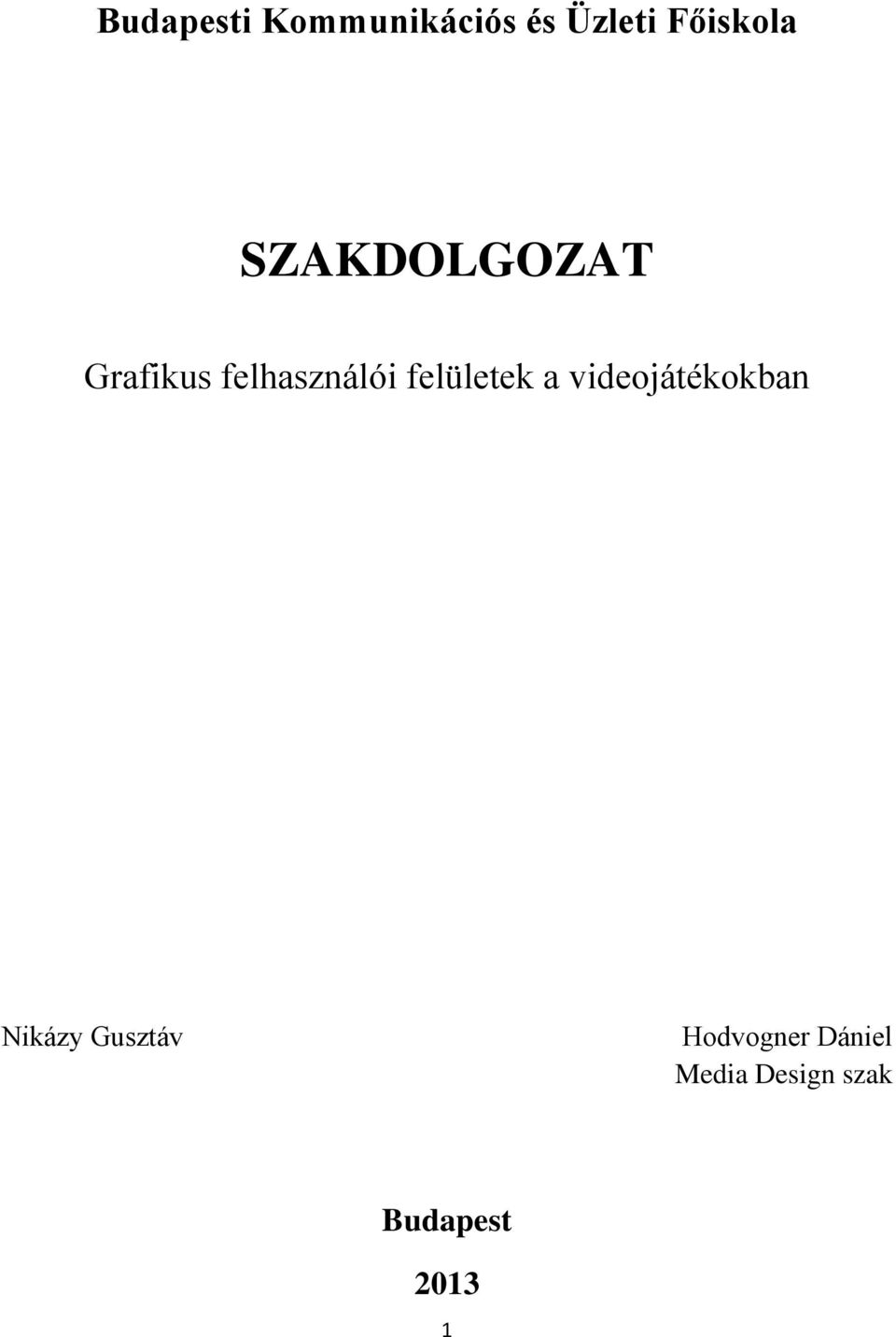 felületek a videojátékokban Nikázy Gusztáv