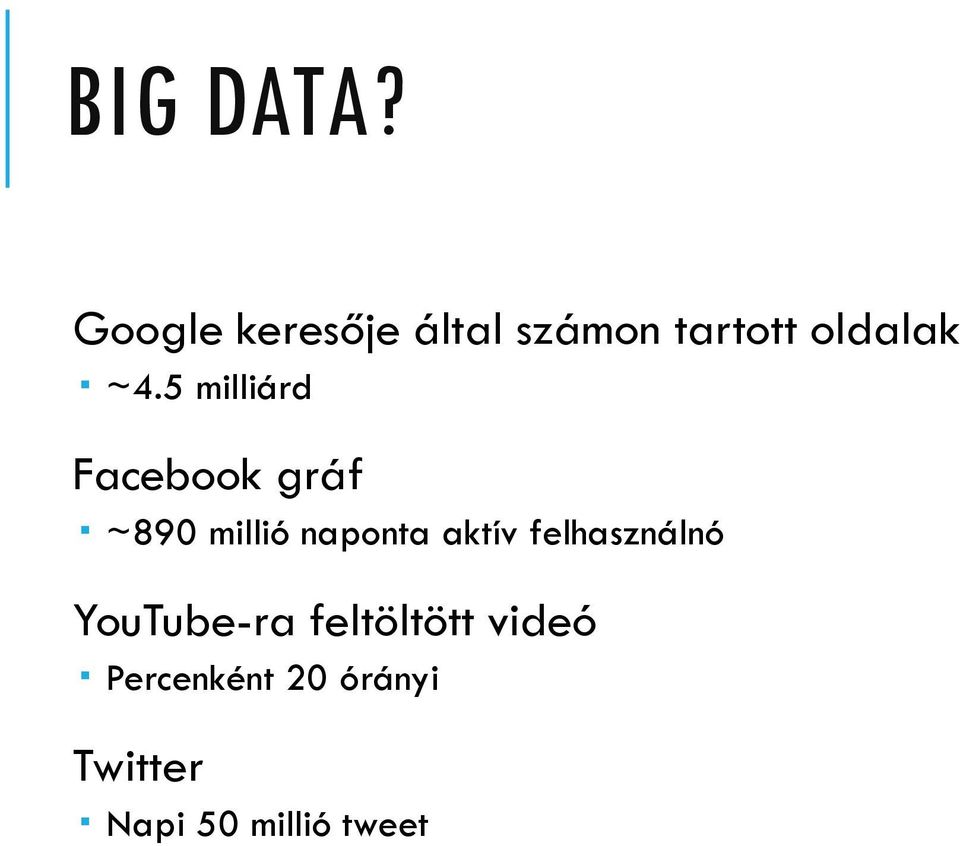 5 milliárd Facebook gráf ~890 millió naponta
