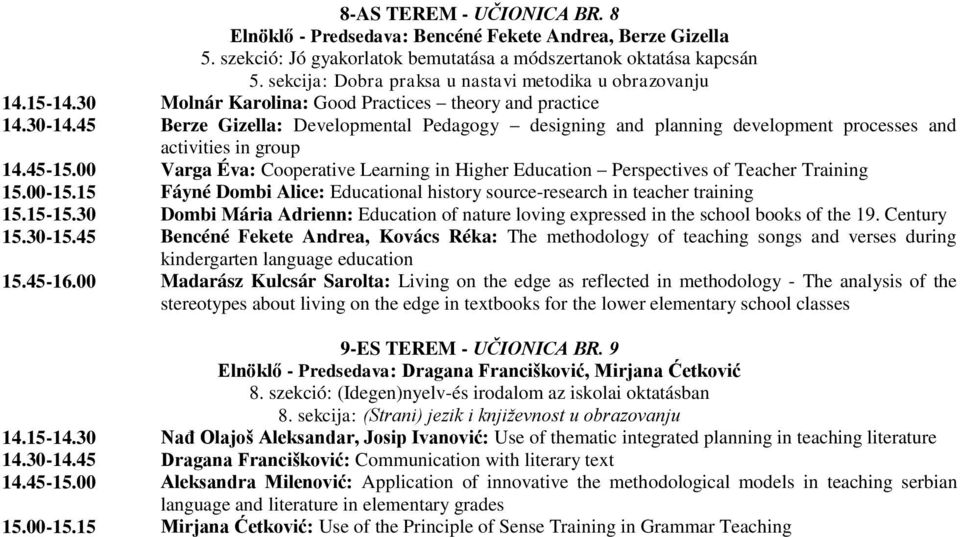 45 Berze Gizella: Developmental Pedagogy designing and planning development processes and activities in group 14.45-15.