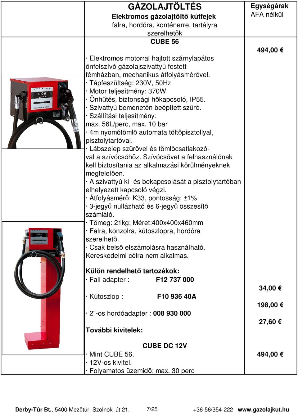 10 bar 4m nyomótöml automata tölt pisztollyal, pisztolytartóval. Lábszelep sz vel és töml csatlakozóval a szívócs höz.