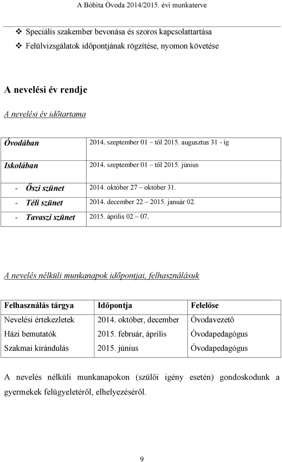 - Tavaszi szünet 2015. április 02 07.