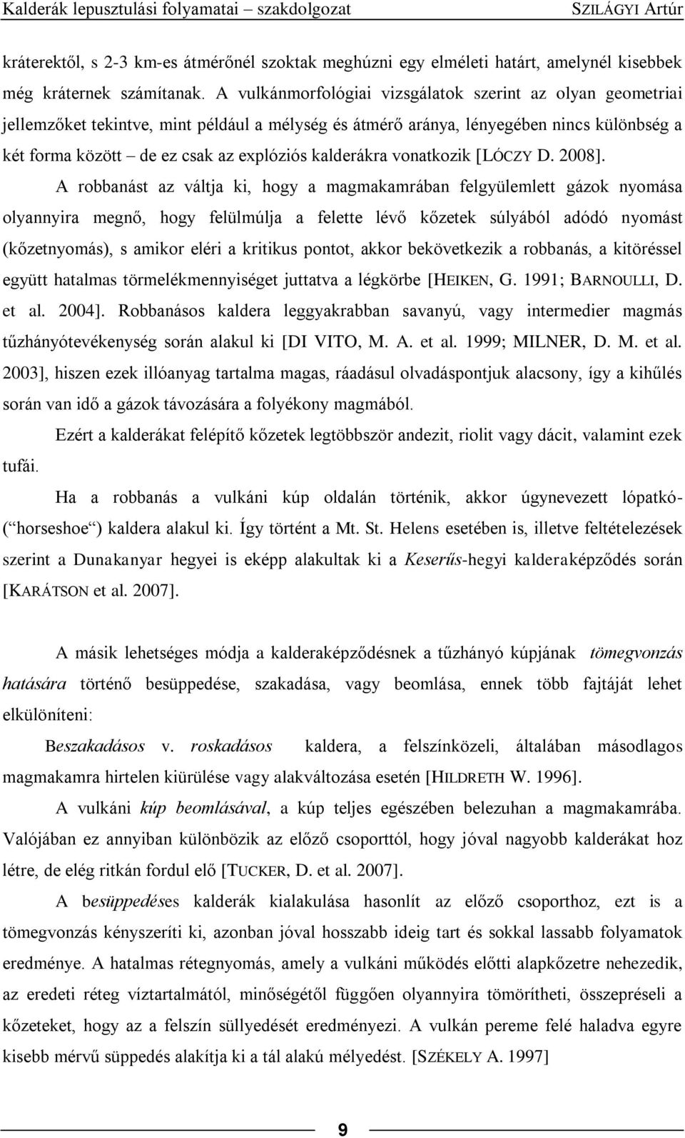 kalderákra vonatkozik [LÓCZY D. 2008].