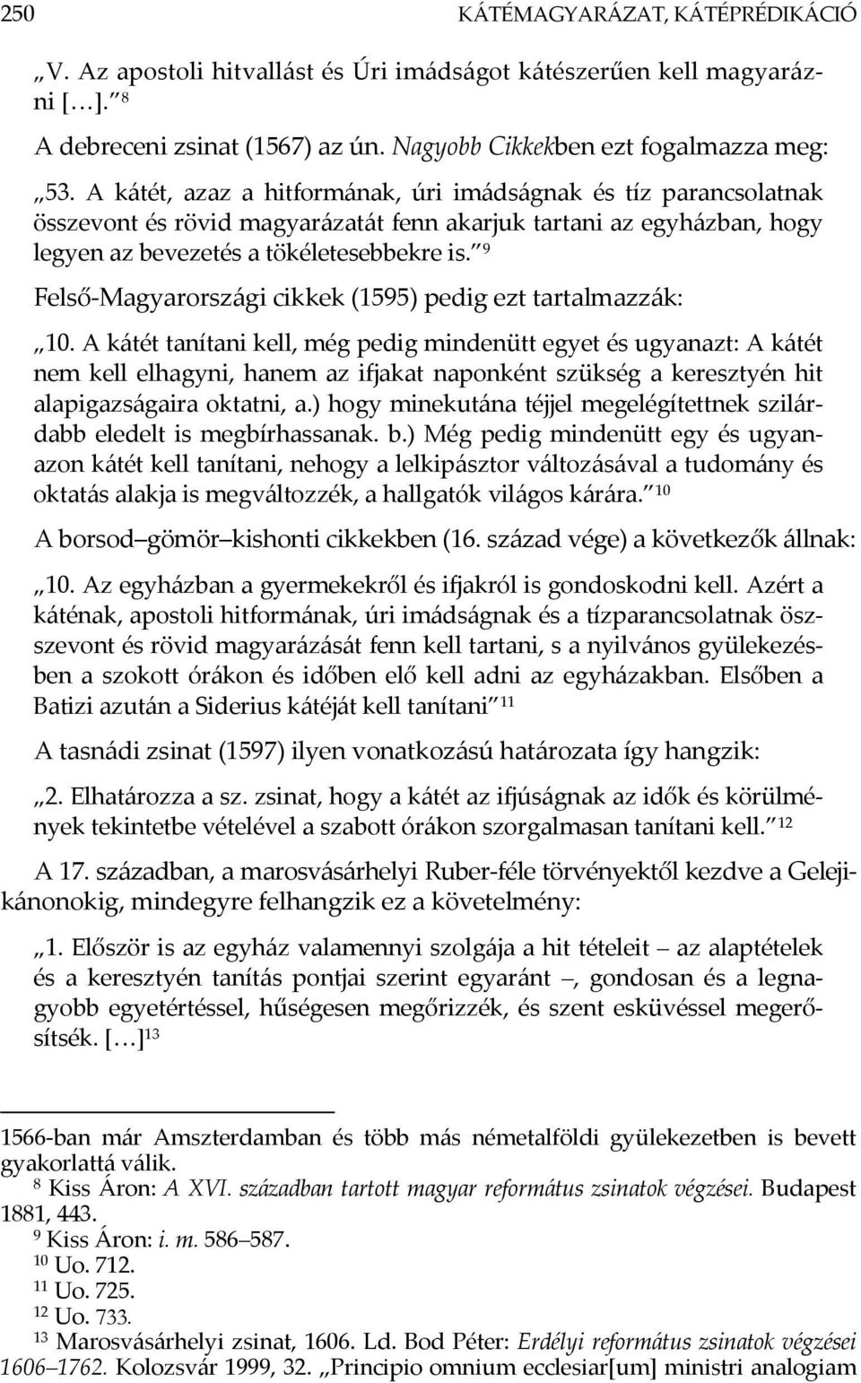 9 Felső-Magyarországi cikkek (1595) pedig ezt tartalmazzák: 10.