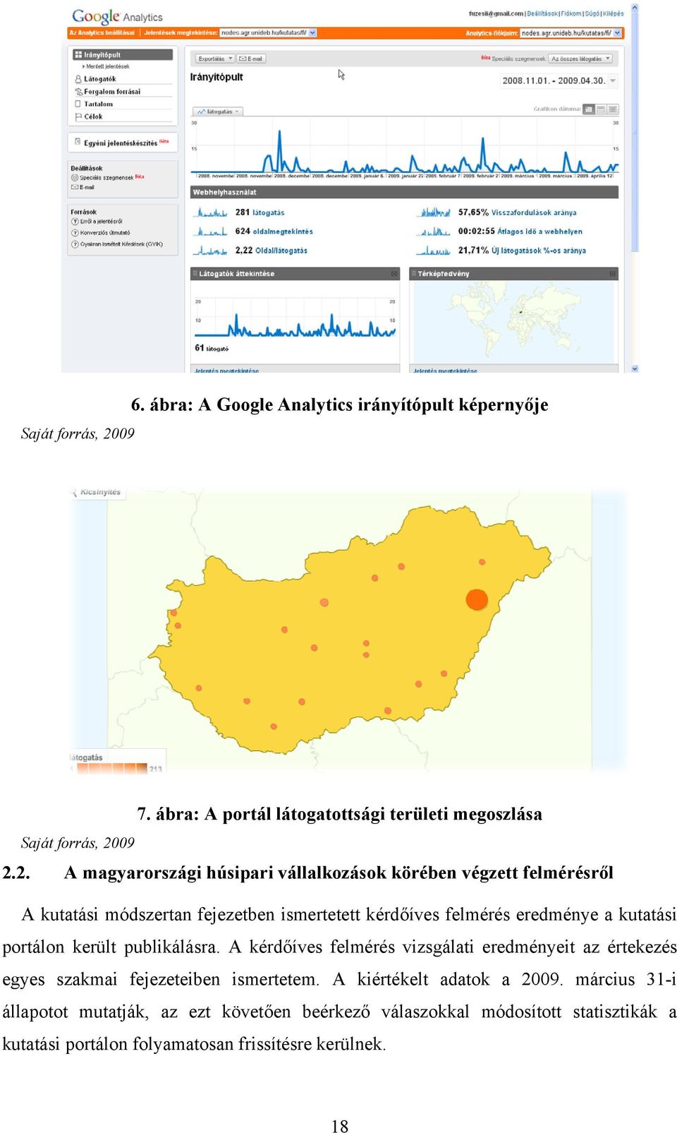 2. A magyarországi húsipari vállalkozások körében végzett felmérésről A kutatási módszertan fejezetben ismertetett kérdőíves felmérés eredménye a