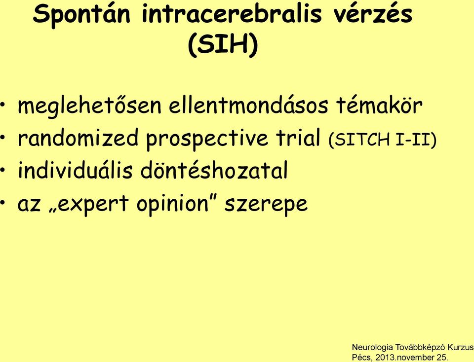 randomized prospective trial (SITCH I-II)