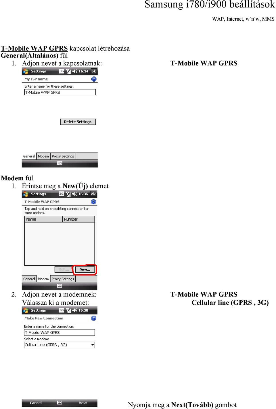 Adjon nevet a kapcsolatnak: T-Mobile WAP GPRS Modem  Érintse