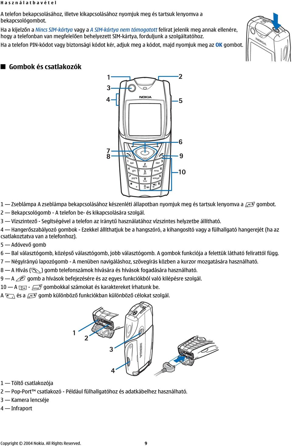 Ha a telefon PIN-kódot vagy biztonsági kódot kér, adjuk meg a kódot, majd nyomjuk meg az OK gombot.