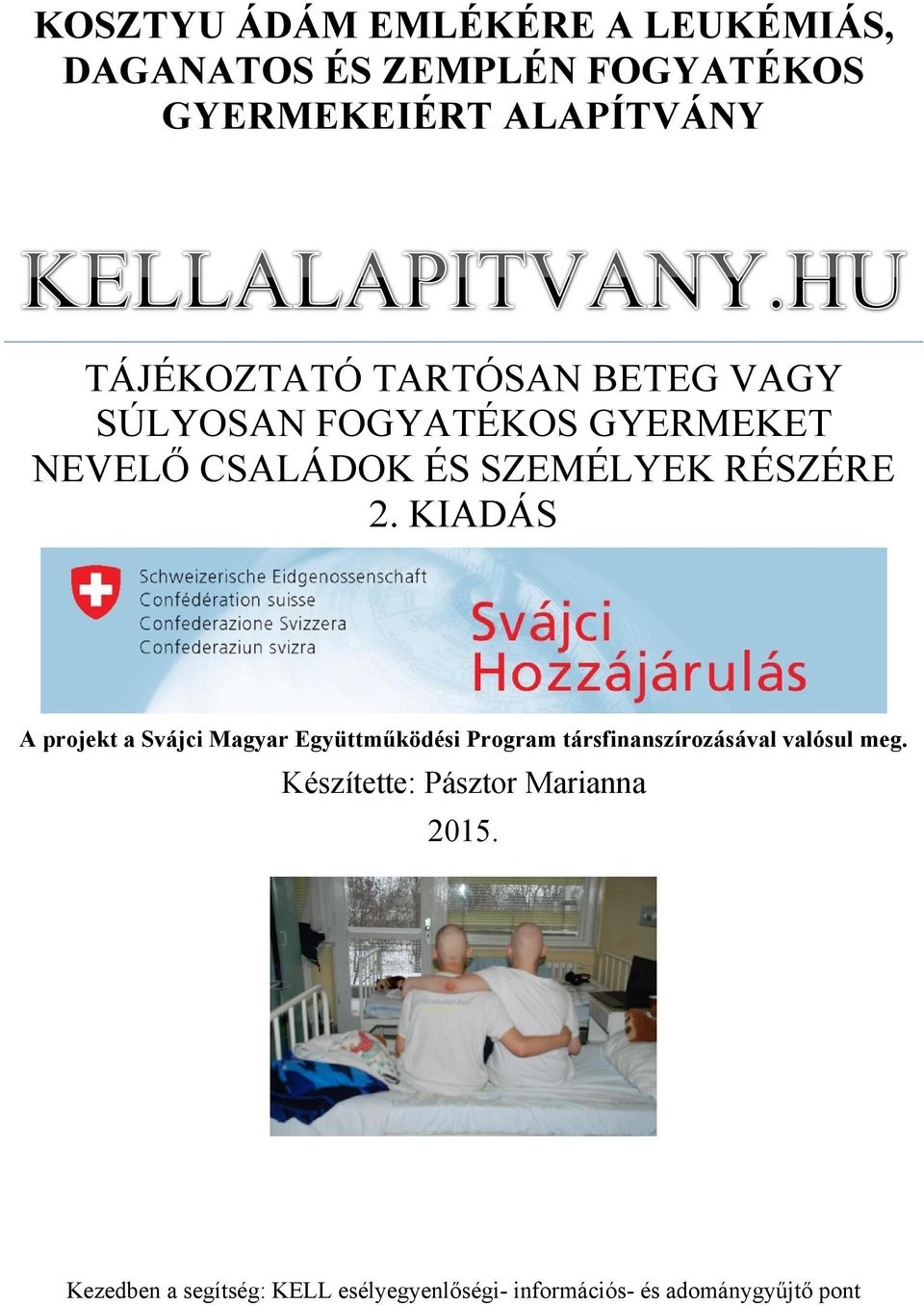 2. KIADÁS A projekt a Svájci Magyar Együttműködési Program társfinanszírozásával valósul meg.