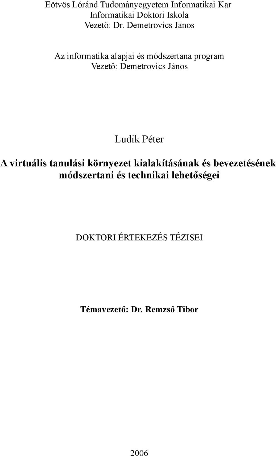 János Ludik Péter A virtuális tanulási környezet kialakításának és bevezetésének