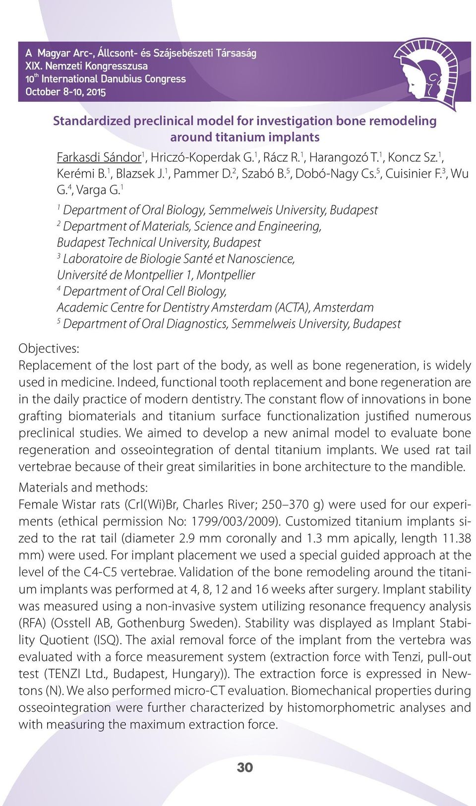 1 1 Department of Oral Biology, Semmelweis University, Budapest 2 Department of Materials, Science and Engineering, Budapest Technical University, Budapest 3 Laboratoire de Biologie Santé et