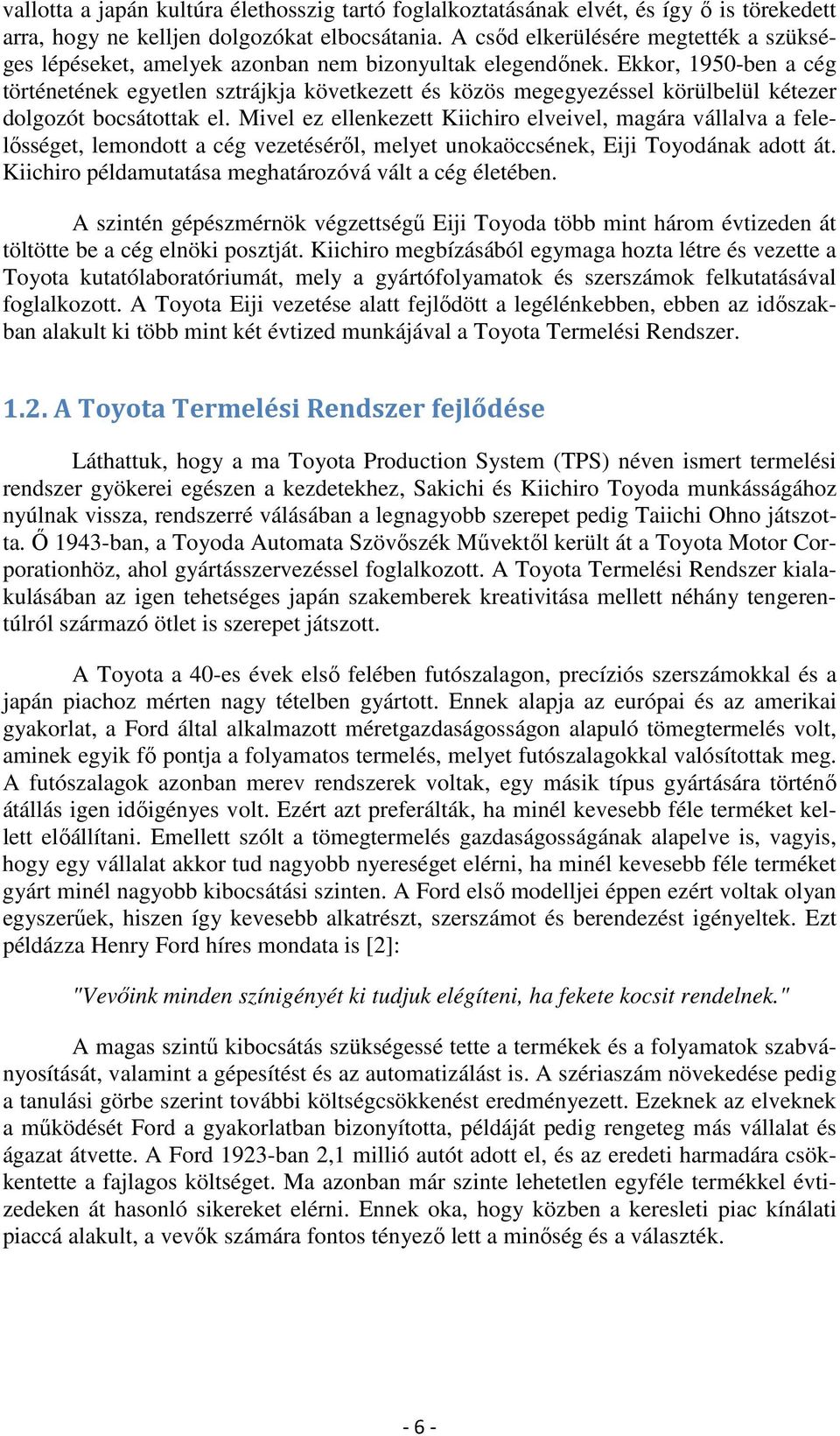 Ekkor, 1950-ben a cég történetének egyetlen sztrájkja következett és közös megegyezéssel körülbelül kétezer dolgozót bocsátottak el.