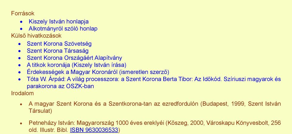 Árpád: A világ processzora: a Szent Korona Berta Tibor: Az Időkód.