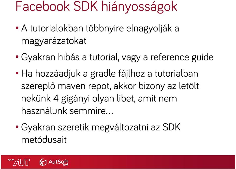 a tutorialban szereplő mavenrepot, akkor bizony az letölt nekünk 4 gigányi olyan