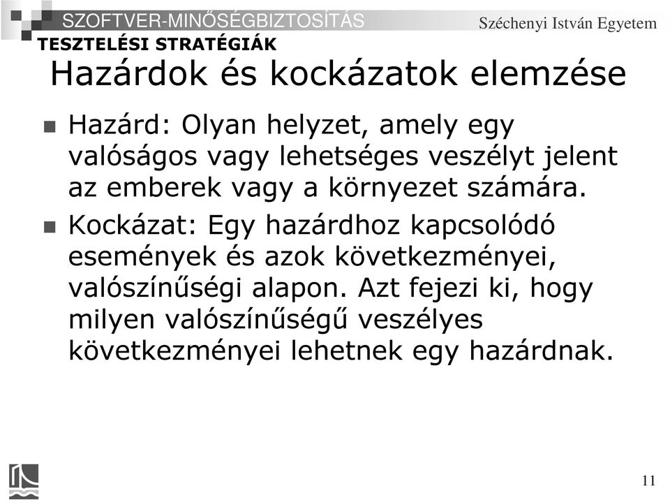 Kockázat: Egy hazárdhoz kapcsolódó események és azok következményei,