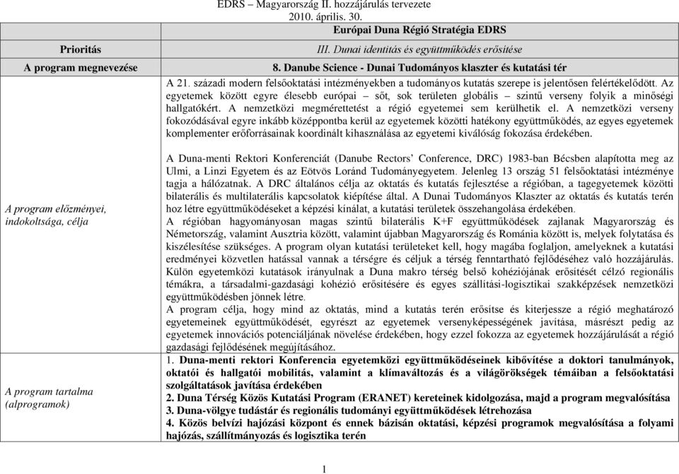 századi modern felsőoktatási intézményekben a tudományos kutatás szerepe is jelentősen felértékelődött.