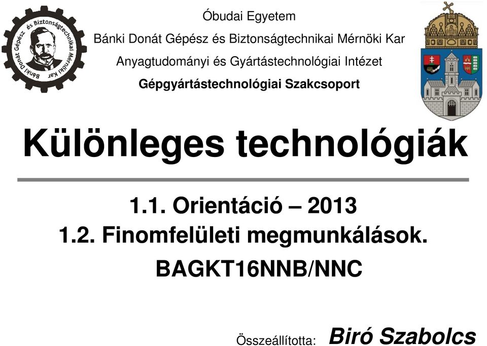 Gépgyártástechnológiai Szakcsoport Különleges technológiák 1.