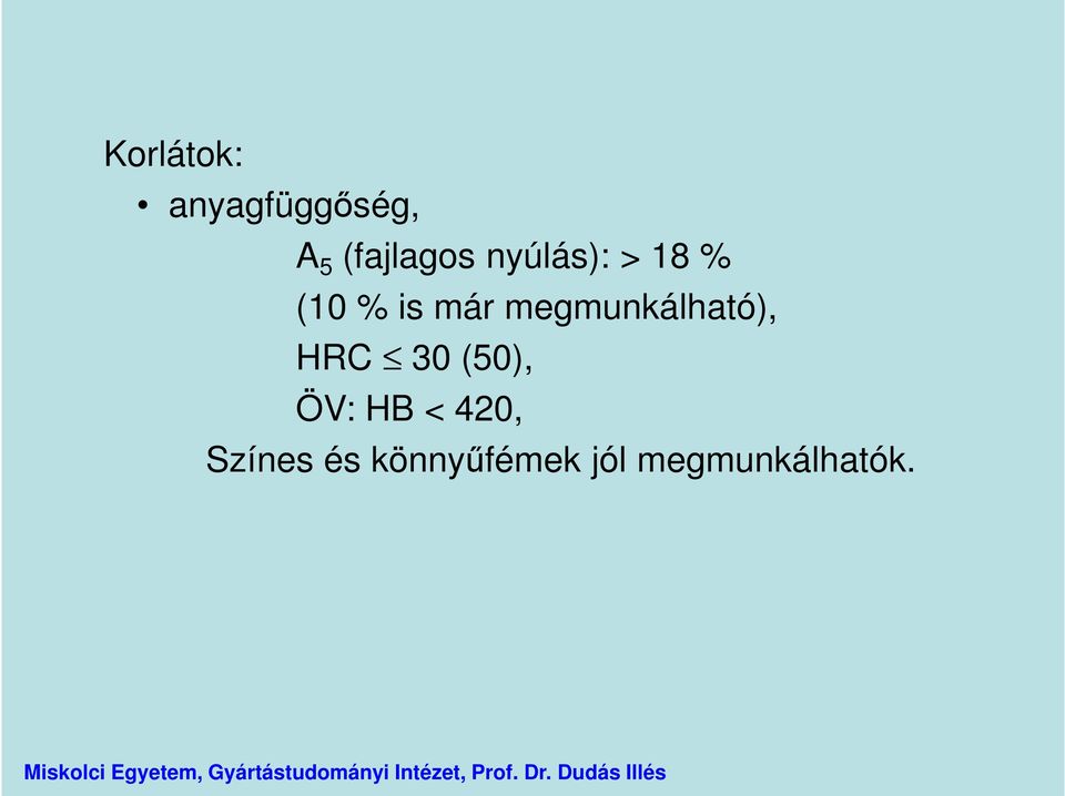 már megmunkálható), HRC 30 (50), ÖV: