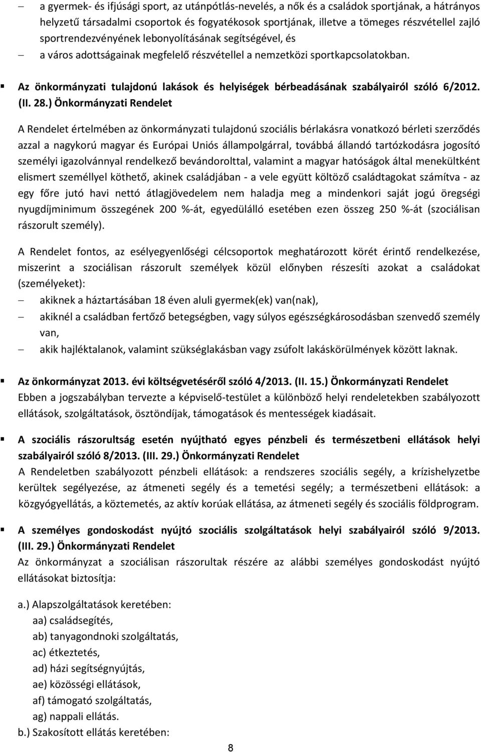 Az önkormányzati tulajdonú lakások és helyiségek bérbeadásának szabályairól szóló 6/2012. (II. 28.