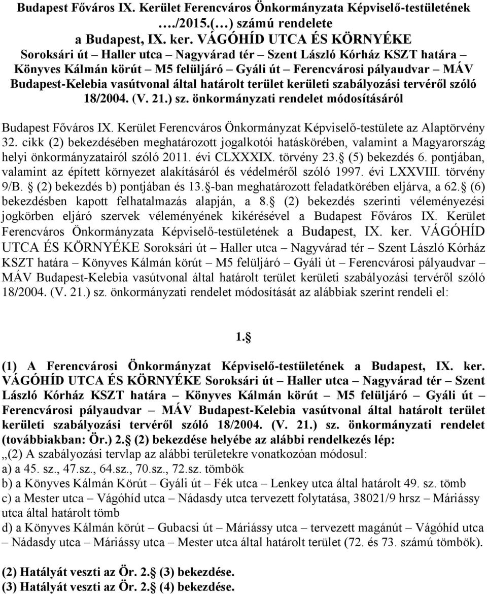 által határolt terület kerületi szabályozási tervéről szóló 18/2004. (V. 21.) sz. önkormányzati rendelet módosításáról Budapest Főváros IX.