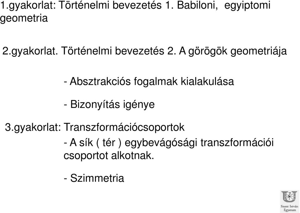 A görögök geometriája - Absztrakciós fogalmak kialakulása - Bizonyítás