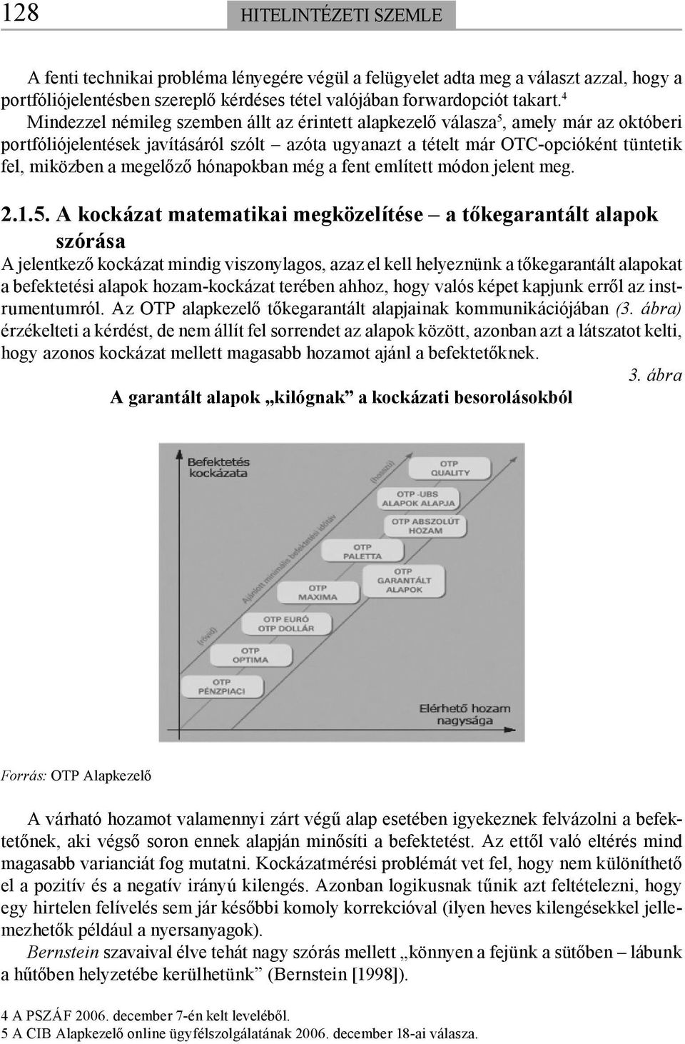 megelőző hónapokban még a fent említett módon jelent meg. 2.1.5.